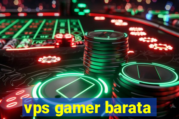 vps gamer barata